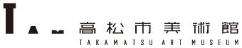 TAKAMATSU ART MUSEUM OFFICIAL SITE